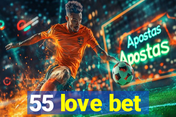 55 love bet